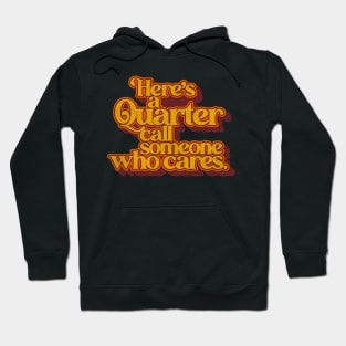 Here's a Quarter... Hoodie